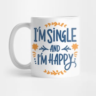 im single and im happy Mug